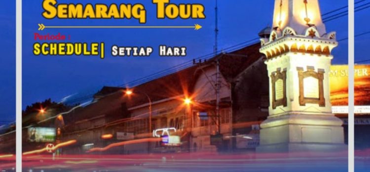 Paket Tour Jogja Semarang Murah 2021 – 2022